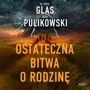 Okładka - audiobook Ostateczna bitwa o rodzinę