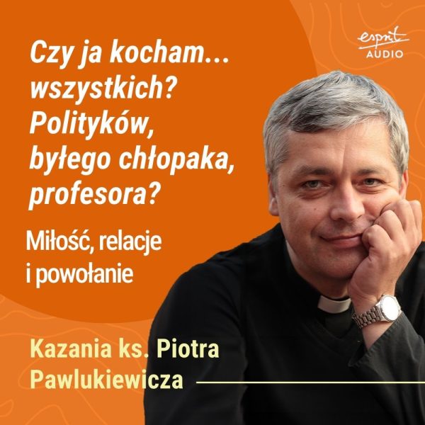 Czy ja kocham… wszystkich? Polityków, byłego chłopaka, profesora?