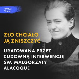 Zło chciało ją zniszczyć. Leonia Martin uratowana przez cudowną interwencję św. Małgorzaty Alacoque