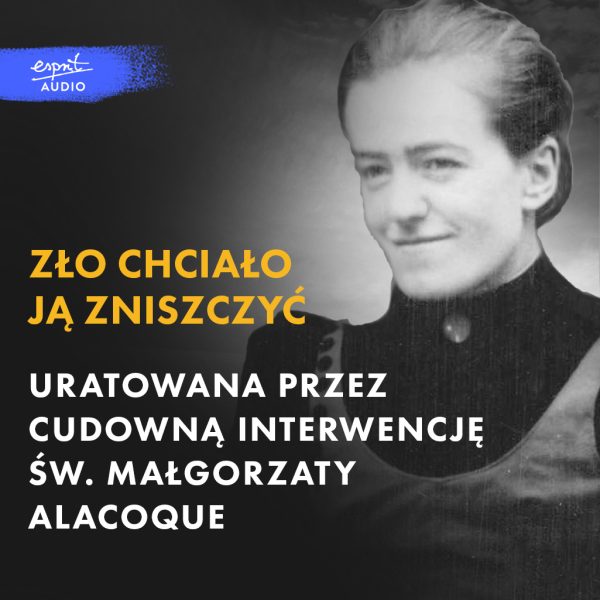 Zło chciało ją zniszczyć. Leonia Martin uratowana przez cudowną interwencję św. Małgorzaty Alacoque