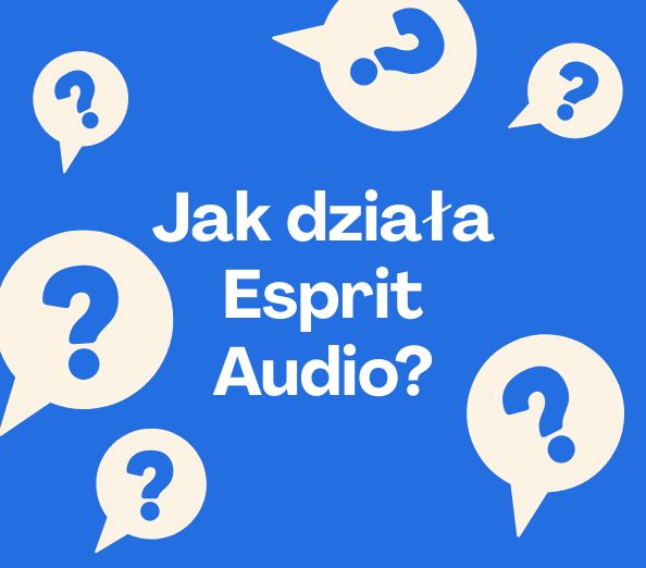 Jak działa serwis Esprit Audio