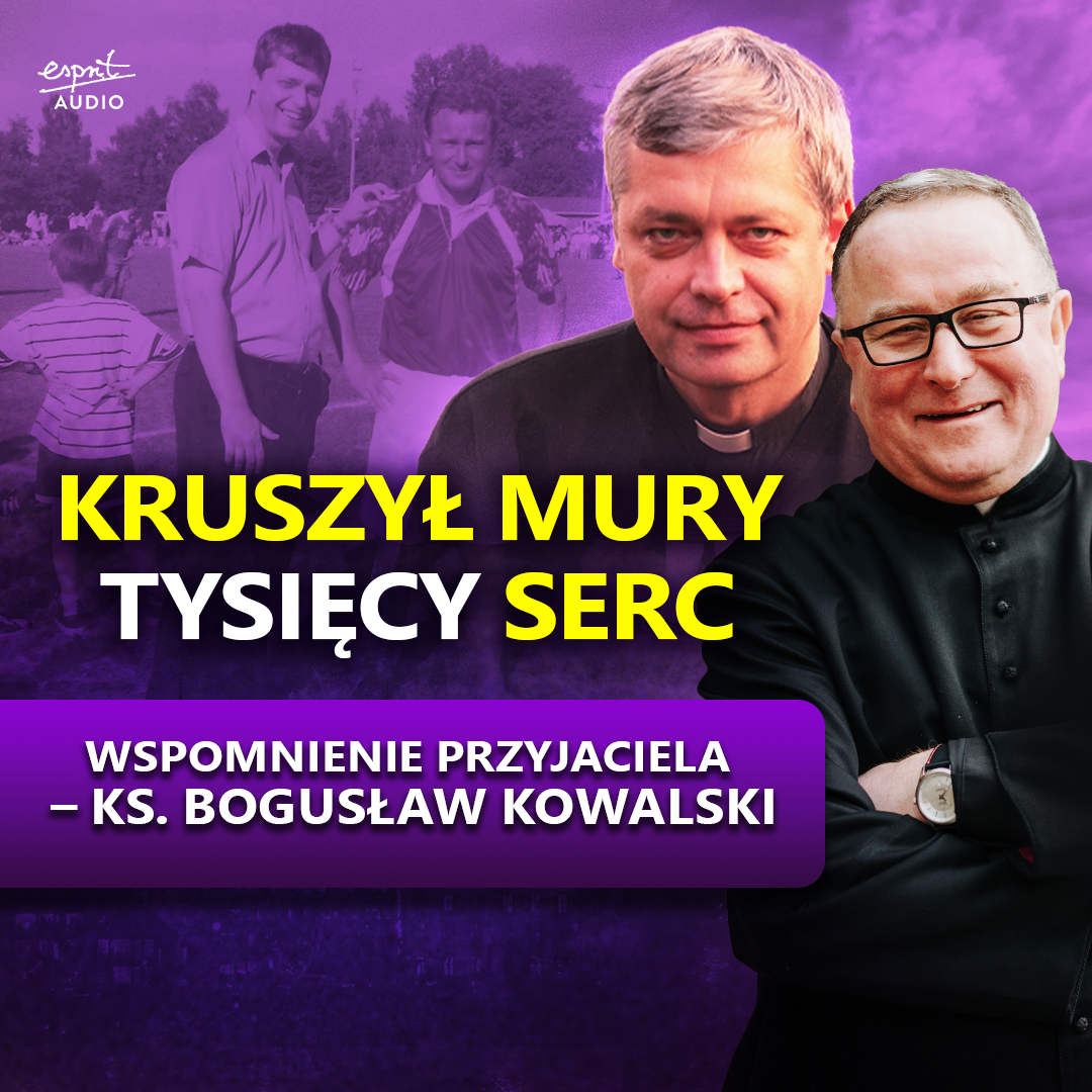 KRUSZYŁ MURY TYSIĘCY SERC! Ks. Bogusław Kowalski o ks. Piotrze Pawlukiewiczu | Wielki Post #5