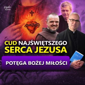CUD NAJŚWIĘTSZEGO SERCA PANA JEZUSA I Wielki Post #3